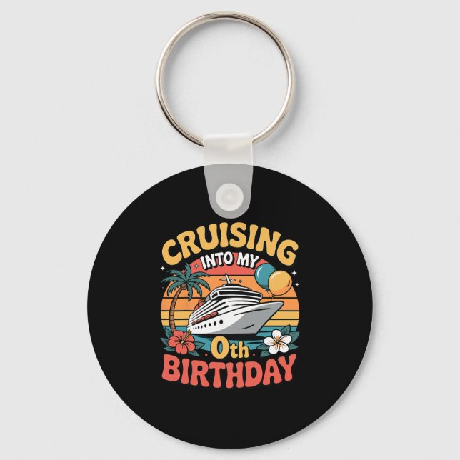 Cruising Into My 0th Birthday  Key Ring (Front)