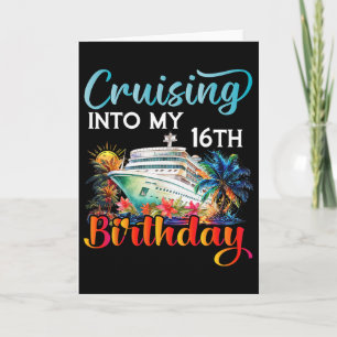 Cruising Into My 16th Birthday Cruise Birthday Tri Card