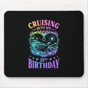 Cruising Into My 21st Birthday Cruise Mouse Pad