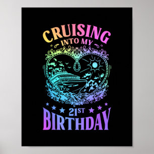 Cruising Into My 21st Birthday Cruise  Poster