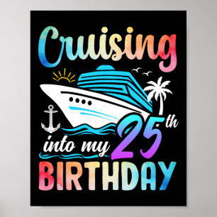 Cruising Into My 25th Birthday 25 Years Old Birthd Poster