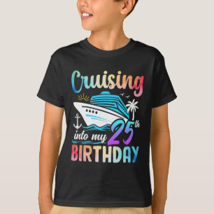 Cruising Into My 25th Birthday 25 Years Old Birthd T-Shirt
