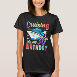 Cruising Into My 30th Birthday 30 Years Old Birthd T-Shirt