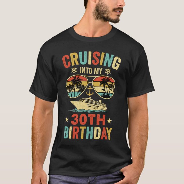 Cruising Into My 30th Birthday Family Cruise 30 Bi T-Shirt (Front)