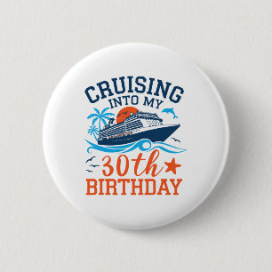 Cruising Into My 30th Birthday Family Cruise 30 Ye 6 Cm Round Badge
