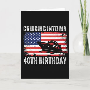 Cruising Into My 40th Birthday American Flag Cruis Card