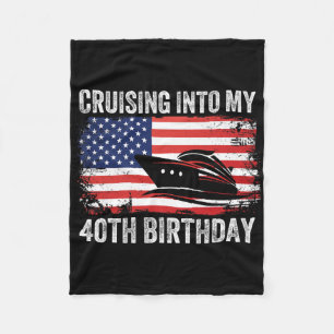 Cruising Into My 40th Birthday American Flag Cruis Fleece Blanket
