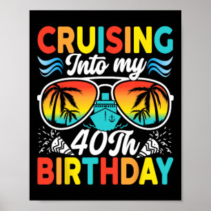 Cruising Into My 40th Birthday Family Cruise 40 Bi Poster