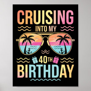 Cruising Into My 40th Birthday Tropical Sunset Vac Poster