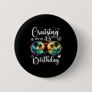 Cruising Into My 43rd Birthday Trip Vacation Cruis 6 Cm Round Badge