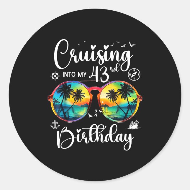 Cruising Into My 43rd Birthday Trip Vacation Cruis Classic Round Sticker (Front)