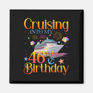 Cruising Into My 46th Birthday Cruise 46 Year Old Magnet