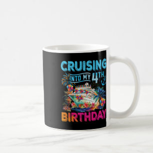 Cruising Into My 4th Birthday Trip Cruise Birthday Coffee Mug