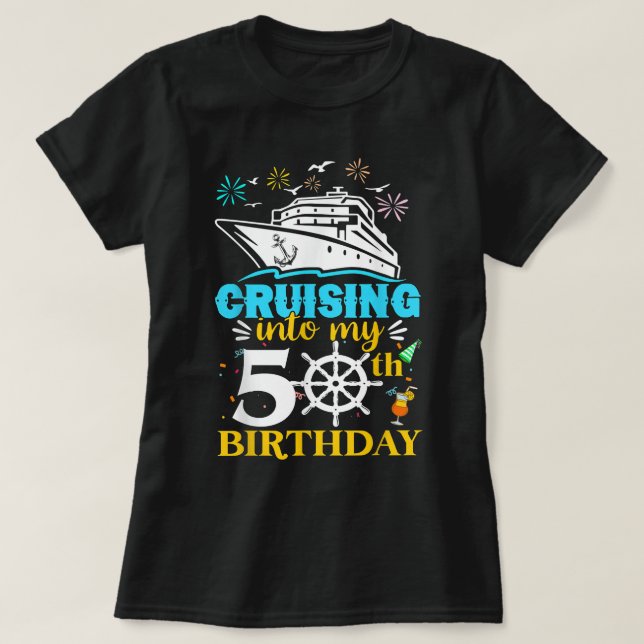 Cruising Into My 50th Birthday 50 Year Old Cruise  T-Shirt (Design Front)