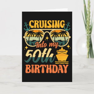 Cruising Into My 50th Birthday 50 Years Old Cruise Card