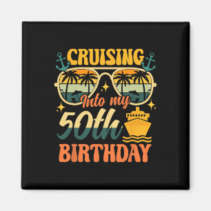 Cruising Into My 50th Birthday 50 Years Old Cruise Magnet
