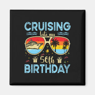 Cruising Into My 50th Birthday - 50th Birthday Cru Magnet