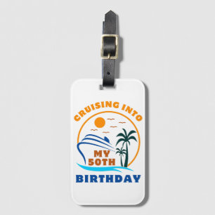 Cruising Into My 50th Birthday Boat Luggage Tag