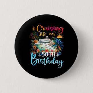 Cruising Into My 50th Birthday Family Cruise 50 Bi 6 Cm Round Badge