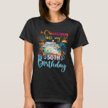 Cruising Into My 50th Birthday Family Cruise 50 Bi T-Shirt<br><div class="desc">Cruising Into My 50th Birthday Family Cruise 50 Birthday</div>