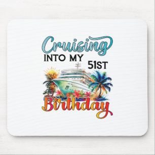 Cruising Into My 51st Birthday Cruise Birthday Tri Mouse Pad
