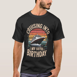Cruising Into My 55th Birthday Trip 55 Years Old C T-Shirt