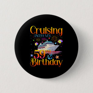 Cruising Into My 59th Birthday Cruise 59 Year Old 6 Cm Round Badge