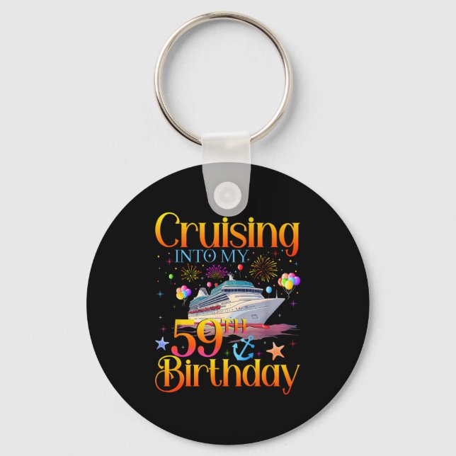 Cruising Into My 59th Birthday Cruise 59 Year Old  Key Ring (Front)