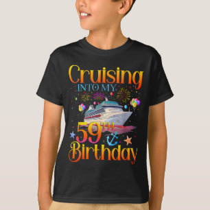 Cruising Into My 59th Birthday Cruise 59 Year Old T-Shirt