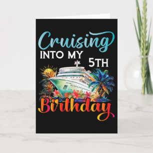 Cruising Into My 5th Birthday Cruise Birthday Trip Card