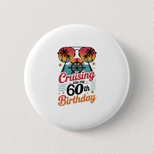 Cruising Into My 60th Birthday  6 Cm Round Badge