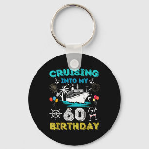 Cruising Into My 60th Birthday Cruise 60 Years Old Key Ring