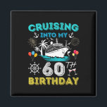 Cruising Into My 60th Birthday Cruise 60 Years Old Magnet<br><div class="desc">Cruising Into My 60th Birthday Cruise 60 Years Old Ship Trip</div>