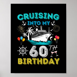 Cruising Into My 60th Birthday Cruise 60 Years Old Poster