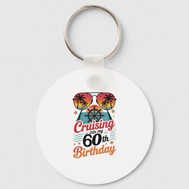 Cruising Into My 60th Birthday  Key Ring (Front)