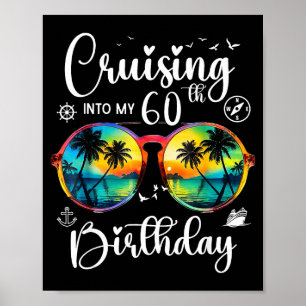 Cruising Into My 60th Birthday Trip Vacation Cruis Poster