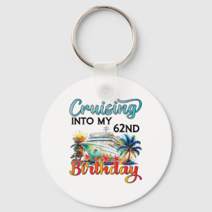 Cruising Into My 62nd Birthday Cruise Birthday Tri Key Ring