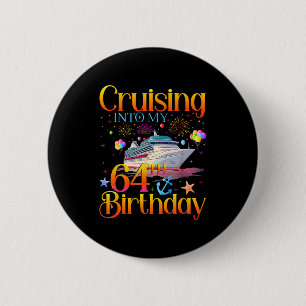 Cruising Into My 64th Birthday Cruise 64 Year Old  6 Cm Round Badge
