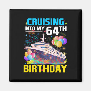 Cruising Into My 64th Birthday Cruise 64 Years Old Magnet