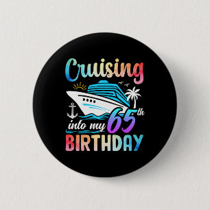 Cruising Into My 65th Birthday 65 Years Old Birthd 6 Cm Round Badge