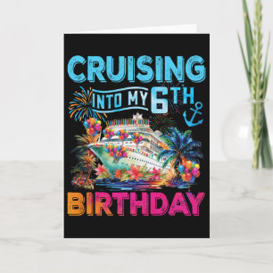 Cruising Into My 6th Birthday Trip Cruise Birthday Card