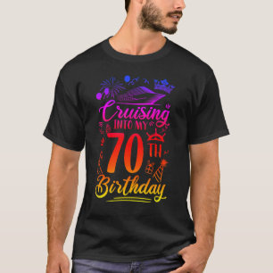 Cruising Into My 70 Year Old Birthday Cruise 70th  T-Shirt