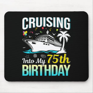 Cruising Into My 75th Birthday 75 Year Old Birthda Mouse Pad