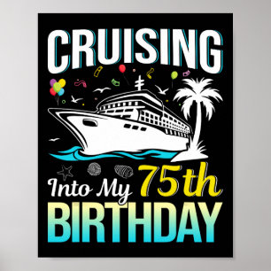 Cruising Into My 75th Birthday 75 Year Old Birthda Poster