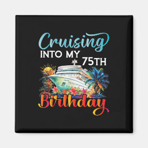 Cruising Into My 75th Birthday Cruise Birthday Tri Magnet