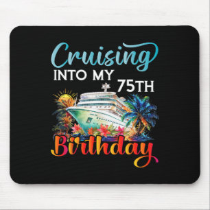 Cruising Into My 75th Birthday Cruise Birthday Tri Mouse Pad