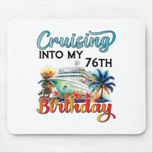 Cruising Into My 76th Birthday Cruise Birthday Tri Mouse Pad