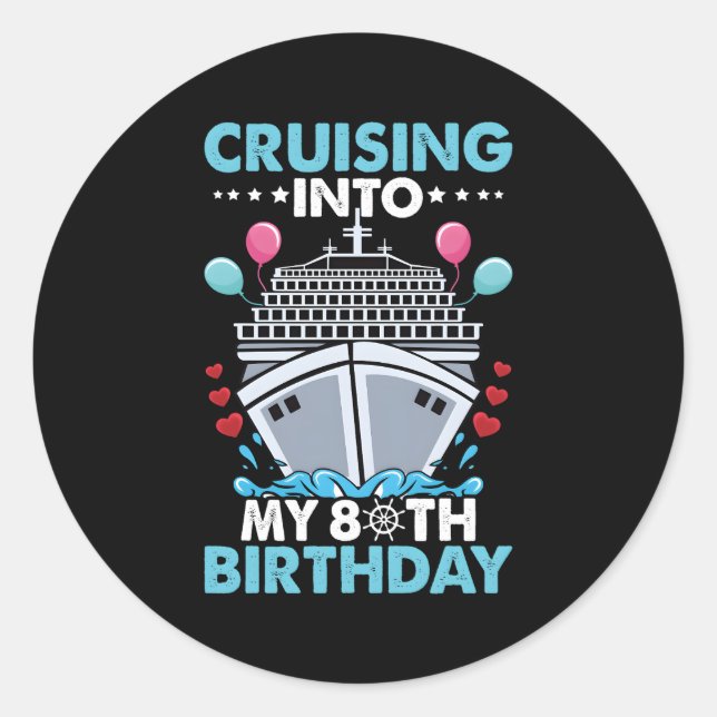 Cruising Into My 80Th 80 Cruise Classic Round Sticker (Front)
