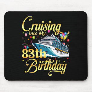 Cruising Into My 83th Birthday Cruise 83 Years Old Mouse Pad
