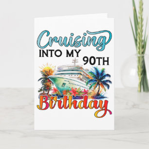 Cruising Into My 90th Birthday Cruise Birthday Tri Card